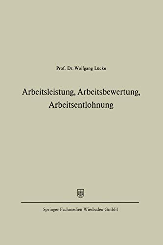 Arbeitsleistung, Arbeitsbewertung, Arbeitsentlohnung