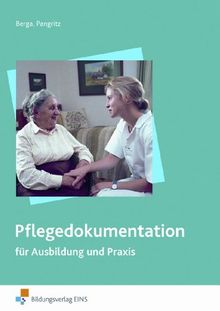 Pflegedokumentation für Ausbildung und Praxis. Lehr-/Fachbuch