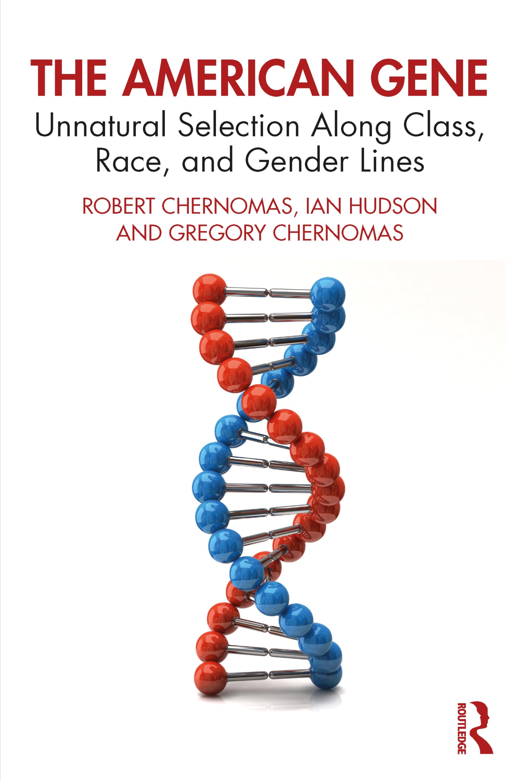 The American Gene: Unnatural Selection Along Class, Race, and Gender Lines