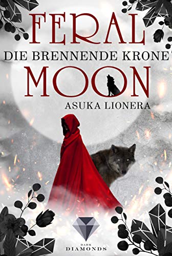 Lionera, Asuka: Feral Moon 3: Die brennende Krone
