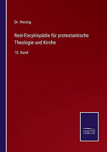 Real-Encyklopädie für protestantische Theologie und Kirche: 18. Band