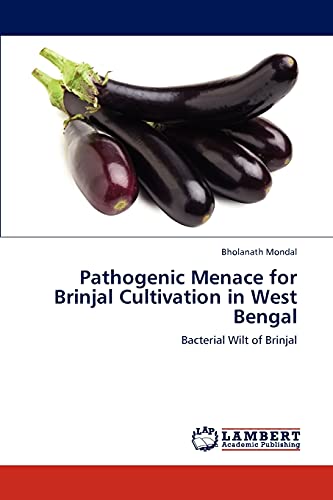 Pathogenic Menace for Brinjal Cultivation in West Bengal: Bacterial Wilt of Brinjal