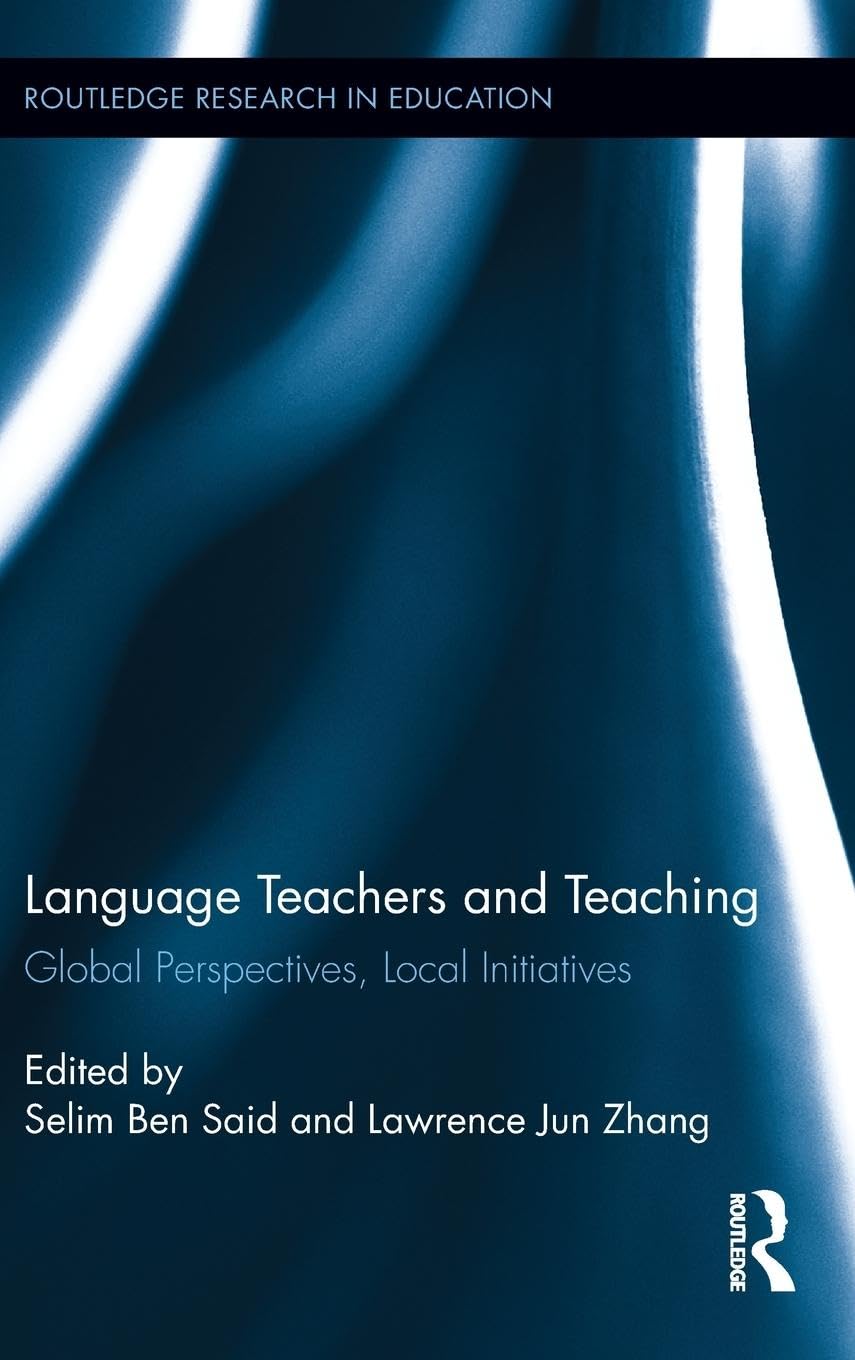 Language Teachers and Teaching: Global Perspectives, Local Initiatives (Routledge Research in Education, Band 98)