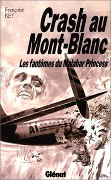 Crash au Mont-Blanc : Les fantômes du Malabar Princess