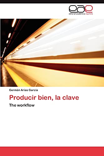 Producir bien, la clave: The workflow