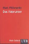 Das Vaterunser: Vom Gebet Jesu zum Gebet der Jünger