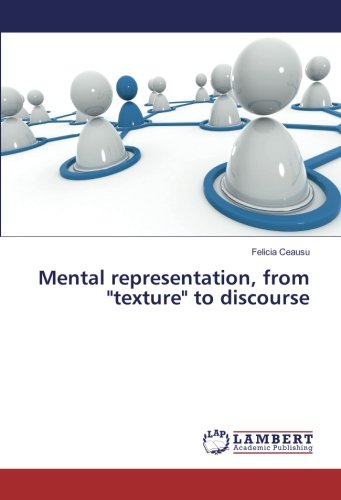 Mental representation, from texture to discourse