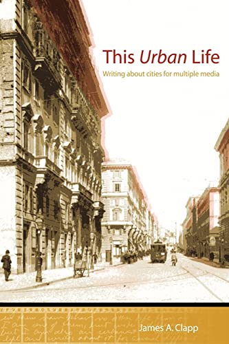 THIS URBAN LIFE: Writing About Cities for Multiple Media