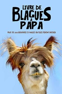 Livre de blagues à Papa : plus de 300 boutades si nulles qu'elles feront rigoler