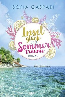 Inselglück und Sommerträume: Roman von Caspari, Sofia  | Buch | Zustand sehr gut