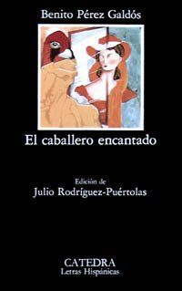 El caballero encantado (Letras Hispánicas)