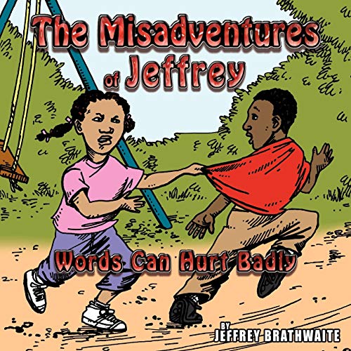 The Misadventures of Jeffrey: Words Can Hurt Badly