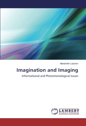 Imagination and Imaging: Informational and Phenomenological Issues