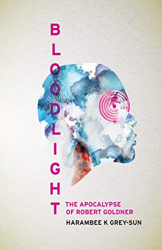 BloodLight: The Apocalypse of Robert Goldner (Eve of Light, Band 0)