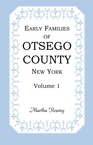 Early Families of Otsego County, New York, Volume 1