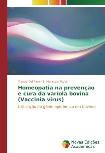 Homeopatia na prevenção e cura da varíola bovina (Vaccinia virus): Utilização do gênio epidêmico em bovinos