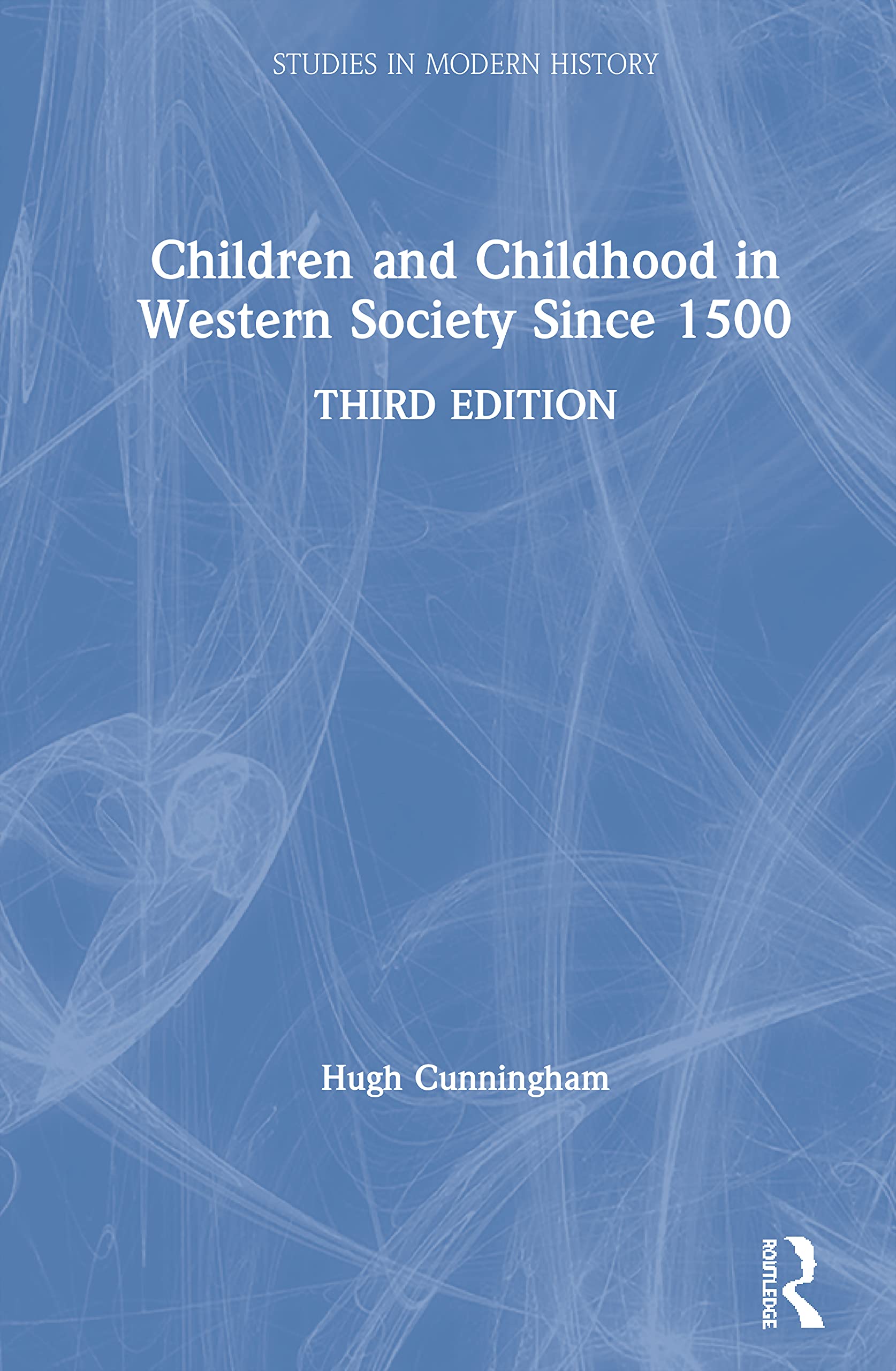 Children and Childhood in Western Society Since 1500 (Studies in Modern History)