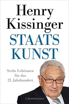 Staatskunst: Sechs Lektionen für das 21. Jahrhundert