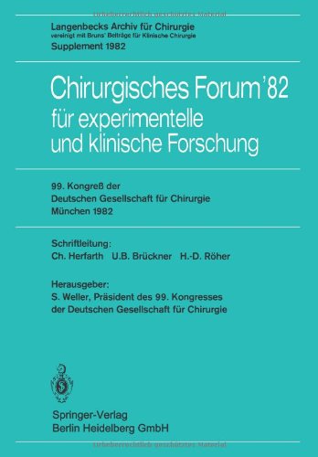 99. Kongreß der Deutschen Gesellschaft für Chirurgie, München, 14. bis 17. April 1982 (Deutsche Gesellschaft für Chirurgie / Forumband) (German Edition)