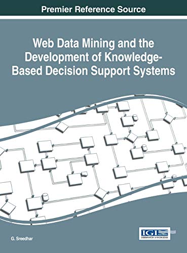 Web Data Mining and the Development of Knowledge-Based Decision Support Systems (Advances in Data Mining and Database Management)