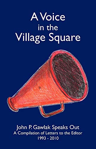 A Voice in the Village Square: John P. Gawlak Speaks Out