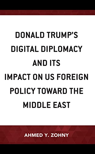 Donald Trump’s Digital Diplomacy and Its Impact on Us Foreign Policy Towards the Middle East