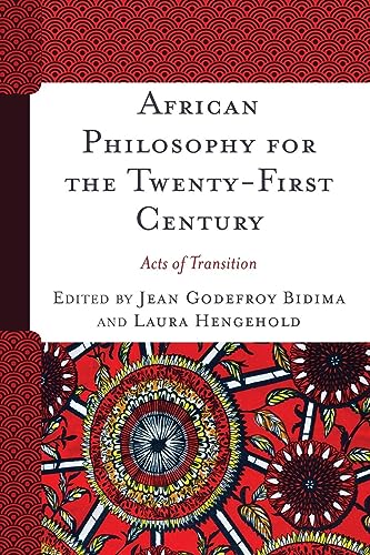 African Philosophy for the Twenty-First Century: Acts of Transition
