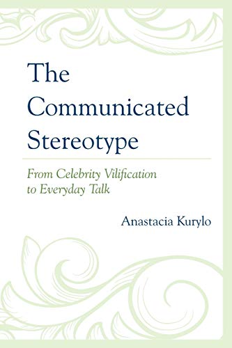 The Communicated Stereotype: From Celebrity Vilification to Everyday Talk