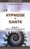 Hypnose et santé, tome 1 : Retour aux sources de vie (Hupnopoches)