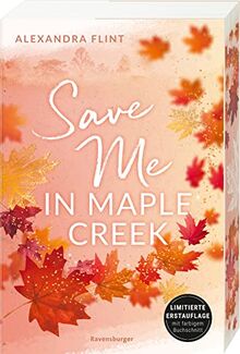 Maple-Creek-Reihe, Band 2: Save Me in Maple Creek (die langersehnte Fortsetzung des Wattpad-Erfolgs "Meet Me in Maple Creek") (Maple-Creek-Reihe, 2)