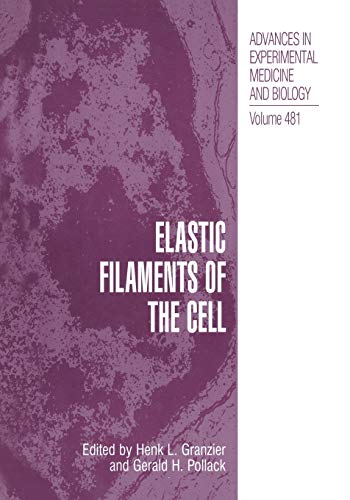 Elastic Filaments of the Cell (Advances in Experimental Medicine and Biology, 481, Band 481)