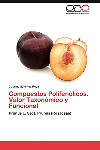 Compuestos Polifenólicos. Valor Taxonómico y Funcional: Prunus L. Sect. Prunus (Rosaceae)