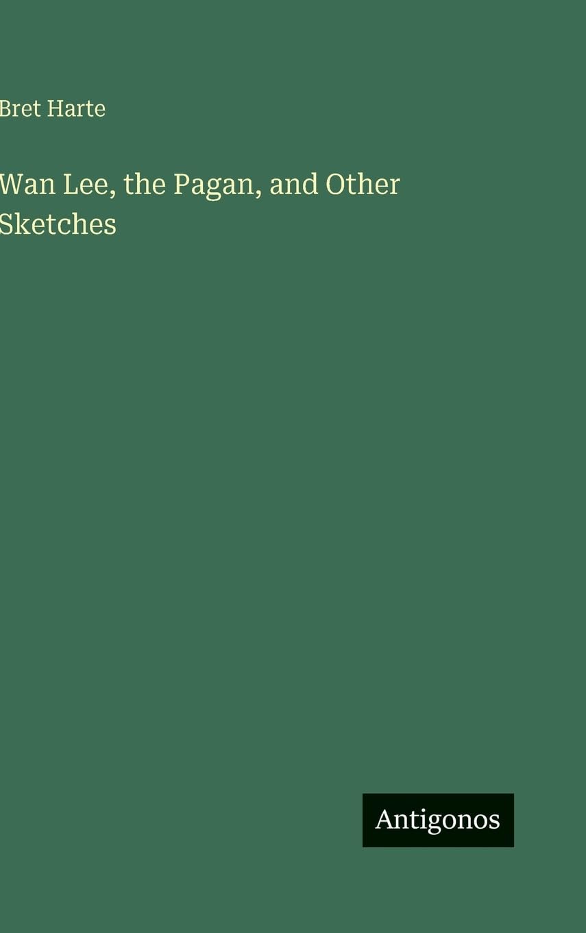 Wan Lee, the Pagan, and Other Sketches
