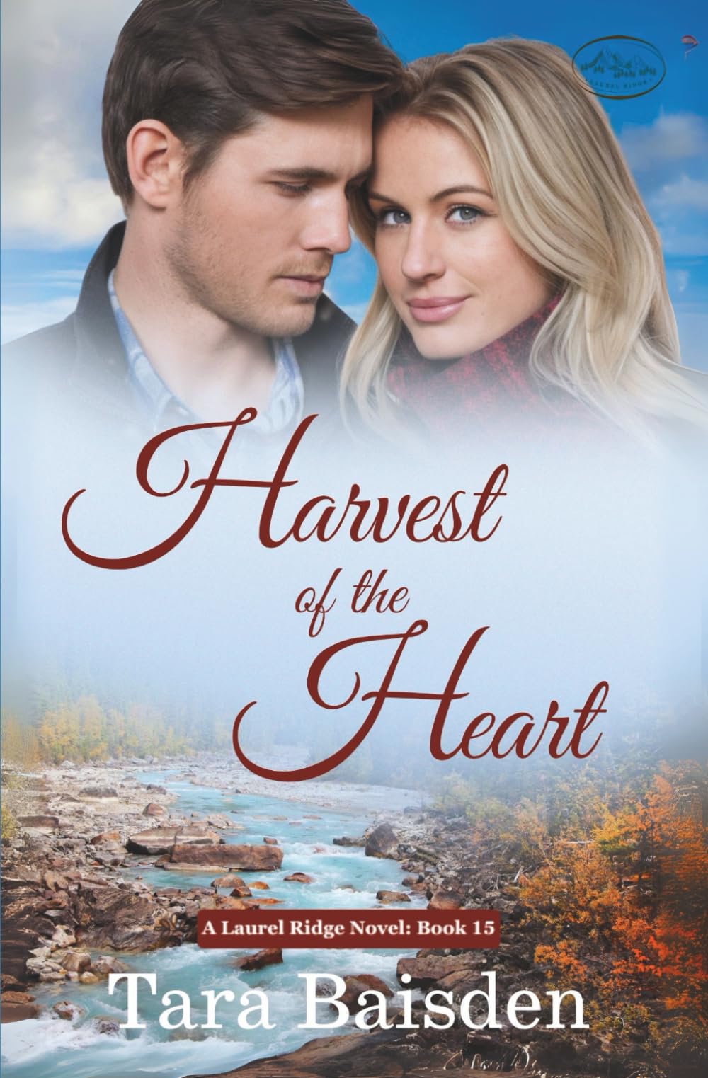 Harvest of the Heart: Christian Contemporary Romance (Laurel Ridge Series Book 15)