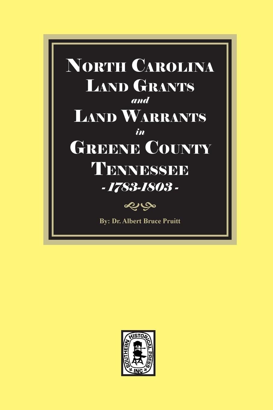 North Carolina Land Grants and Land Warrants in Greene County Tennessee, 1783-1803