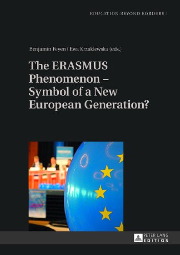 The ERASMUS Phenomenon - Symbol of a New European Generation? (Education beyond Borders)