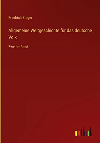 Allgemeine Weltgeschichte für das deutsche Volk: Zweiter Band