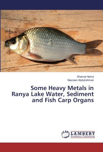 Some Heavy Metals in Ranya Lake Water, Sediment and Fish Carp Organs