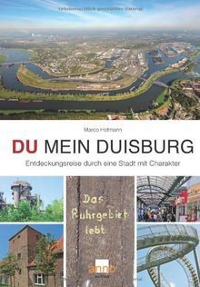 DU mein Duisburg: Entdeckungsreise durch eine Stadt mit Charakter