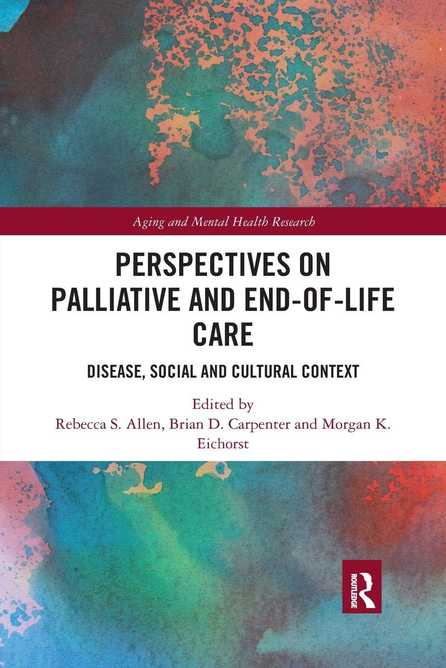 Perspectives on Palliative and End-of-Life Care: Disease, Social and Cultural Context (Aging and Mental Health Research)