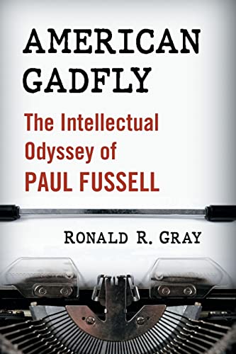 American Gadfly: The Intellectual Odyssey of Paul Fussell