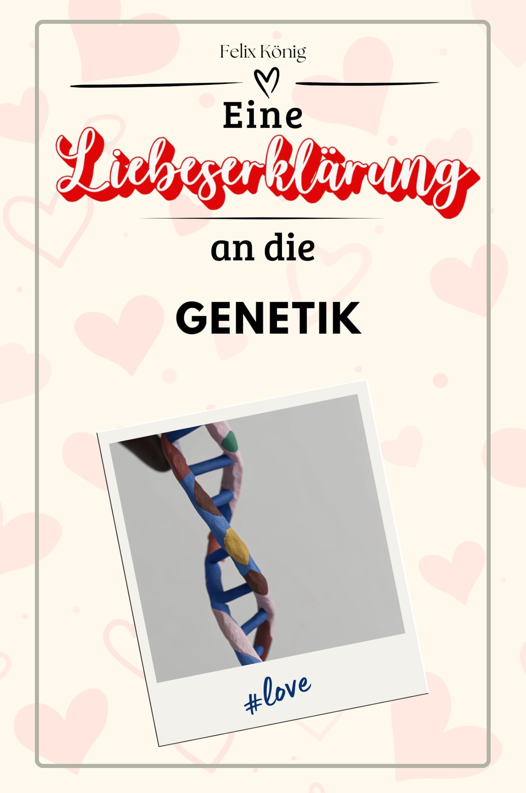 Eine Liebeserklärung an die Genetik - Die große Hommage - das perfekte Geschenk für Weihnachten und Geburtstag und jeden Anlass