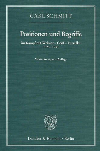 Positionen und Begriffe, im Kampf mit Weimar - Genf - Versailles 1923-1939.