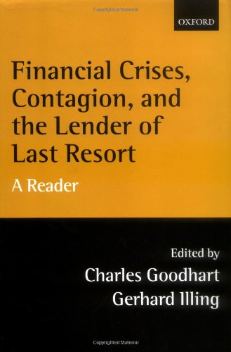 Financial Crises, Contagion, and the Lendeer of Last Resort ' a Reader '