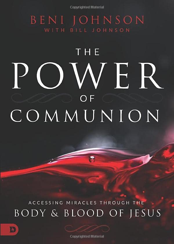 The Power of Communion: Accessing Miracles Through the Body and Blood of Jesus