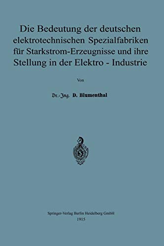 Die Bedeutung der deutschen elektrotechnischen Spezialfabriken für Starkstrom-Erzeugnisse und ihre Stellung in der Elektro-Industrie
