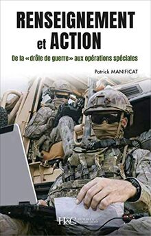 Renseignement et action : de la drôle de guerre aux opérations spéciales, 80 ans de renseignement militaire en France