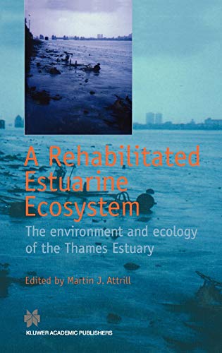 A Rehabilitated Estuarine Ecosystem: The environment and ecology of the Thames Estuary (And Learning)