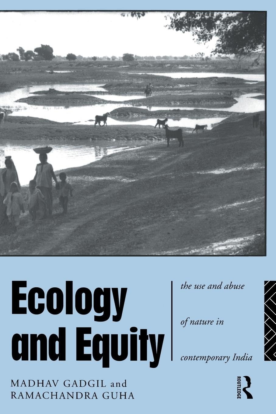 Ecology and Equity: The Use and Abuse of Nature in Contemporary India (Note Series; 223)
