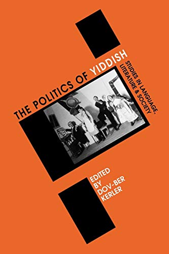 Politics of Yiddish: Studies in Language, Literature and Society (Winter Studies in Yiddish;, V. 4)